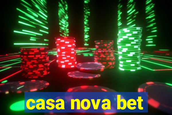 casa nova bet